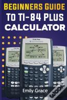 Beginners Guide To Ti-84 Plus Calculator