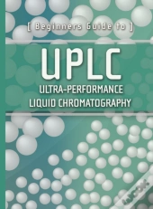 Beginners Guide To Uplc