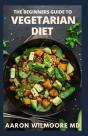 Beginner'S Guide To Vegetarian Diet - Preview