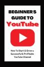 Beginner'S Guide To Youtube 2022 Edition - Preview