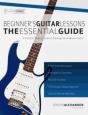 Beginner'S Guitar Lessons: The Essential Guide - Preview