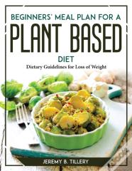 Beginners' Meal Plan For A Plant-Based Diet