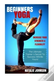 Capa do artigo Beginners Yoga: Increase Your Strength A