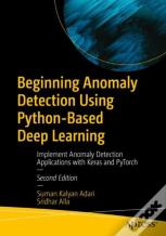 Beginning Anomaly Detection Using Python-Based Deep Learning