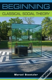 Beginning Classical Social Theory