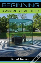 Beginning Classical Social Theory