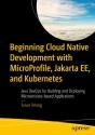 Beginning Cloud Native Development With Microprofile, Jakarta Ee, And Kubernetes - Preview