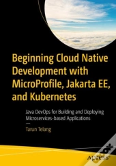 Beginning Cloud Native Development With Microprofile, Jakarta Ee, And Kubernetes