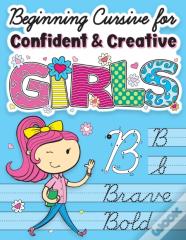Beginning Cursive For Confident & Creative Girls