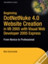 Beginning Dotnetnuke 4.0 Website Creation In Vb 2005 With Visual Web Developer 2005 Express