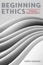 Beginning Ethics - An Introduction To Moral Philosophy - Preview