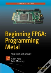 Beginning Fpga: Programming Metal