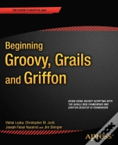 Beginning Groovy, Grails And Griffon