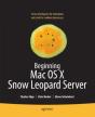 Beginning Mac Os X Snow Leopard Server - Preview