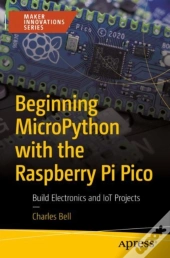 Beginning Micropython With The Raspberry Pi Pico
