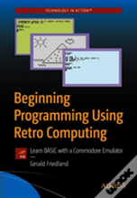 Beginning Programming Using Retro Computing