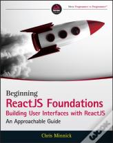 Beginning Reactjs Foundations Building User Interfaces With Reactjs