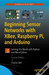 Beginning Sensor Networks With Xbee, Raspberry Pi, And Arduino