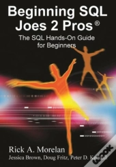 Beginning Sql Joes 2 Pros: The Sql Hands-On Guide For Beginners