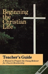 Beginning The Chrisitian Life