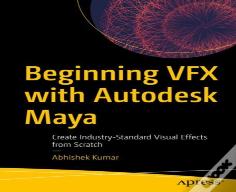 Beginning Vfx With Autodesk Maya