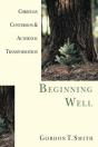 Beginning Well Â€“ Christian Conversion & Authentic Transformation - Preview
