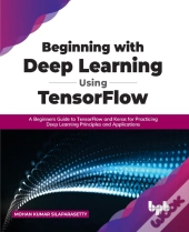 Beginning With Deep Learning Using Tensorflow