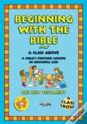 Beginning With The Bible: New Testament