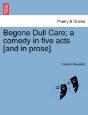 Begone Dull Care; A Comedy In Five Acts - Preview