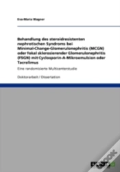 Capa do artigo Behandlung Des Steroidresistenten Nephrotischen Syndroms Bei Minimal-Change-Glomerulonephritis (Mcgn) Oder Fokal Sklerosierender Glomerulonephritis (Fsgn) Mit Cyclosporin-A-Mikroemulsion Oder Tacrolim