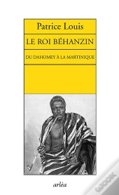 Behanzin, Roi Du Benin