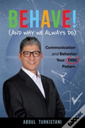 Behave! (And Why We Always Do)