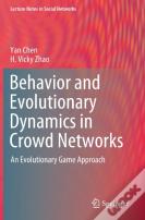 Behavior And Evolutionary Dynamics In Crowd Networks