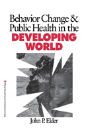 Behavior Change And Public Health In The Developing World - Preview