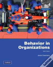Behavior In Organizations:Global Edition