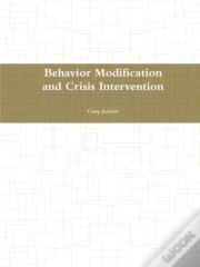 Behavior Modification And Crisis Intervention
