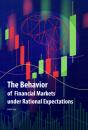 Behavior Of Financial Markets Under Rational Expectations - Preview