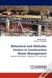 Behavioral And Attitudes Factors In Construction Waste Management