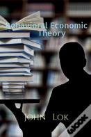 Behavioral Economic Theory