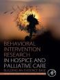 Behavioral Intervention Research In Hospice And Palliative Care - Preview