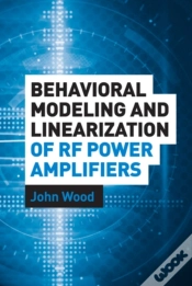 Capa do artigo Behavioral Modeling And Linearization Of Rf Power Amplifiers