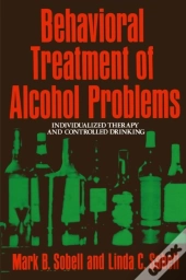 Behavioral Treatment Of Alcohol Problems