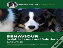 Behaviour: Insights, Issues And Solutions