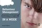 Behaviour Management: Getting It Right In A Week - Preview