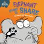 Behaviour Matters: Elephant Learns To Share - A Book About Sharing - Preview