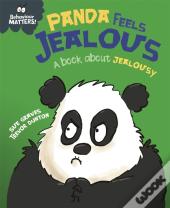 Behaviour Matters: Panda Feels Jealous - A Book About Jealousy