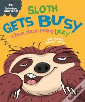 Behaviour Matters: Sloth Gets Busy