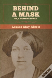 Capa do artigo Behind A Mask; Or, A Woman