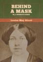 Behind A Mask; Or, A Woman'S Power - Preview