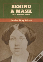Capa do artigo Behind A Mask; Or, A Woman